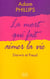 La mort qui fait aimer la vie