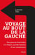 Voyage au bout de la gauche : des guerres fratricides à la Nupes, la folle histoire d'une renaissance