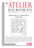 L'atelier du roman n.100 : Milan Kundera, la Renaissance romanesque