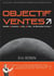 Objectif ventes - vendez + souvent, plus vite, plus cher... et décrochez la lune