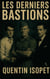 Les Derniers Bastions
