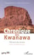 Chroniques des Kwanawa - mémoire des anciens
