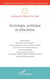 Cahiers de l'IREA Tome 42 : sociologie, politique et éducation (édition 2021)
