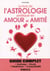 Le livre de l'astrologie pratique en amour et en amitié