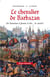 Le chevalier de barbazan - de tamerlan à jeanne d'arc... le secret !