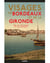 Visages de Bordeaux et de la Gironde