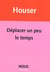 Déplacer un peu le temps