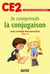 Je comprends la conjugaison - CE2 - avec corrigé des exercices - cahier n°2 (édition 2017)