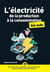 L'électricité de la production à la consommation pour les nuls