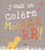 J'suis en colère mooaaarr !