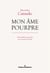 Mon âme pourpre : Roman de la forêt et du fleuve