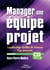 Manager une équipe projet : Leadership - grille de lecture et cas concrets
