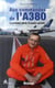 Aux commandes de l'A380 - le premier pilote d'essais raconte