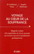 Voyage au coeur de la souffrance - regards croisés d'un psychiatre et d'une avocate sur le burn-out et le harcèlement professionnel