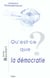 Qu'est-ce que la démocratie ?
