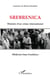 Srebrenica : Histoire d'un crime international