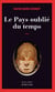 Le pays oublié du temps
