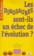 Les dinosaures sont-ils un échec de l'évolution ?