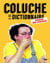 Coluche - le dictionnaire - version non censurée