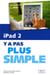Ipad 2 Y A Pas Plus Simple