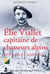 Elie Viallet - capitaine de chasseurs alpins - août 1914- juin 1915