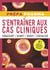S'entraîner aux cas cliniques : 40 cas pharmaco-thérapeutiques - réussir l'internat de pharmacie