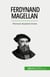 Ferdynand Magellan : Pierwsze okrazenie swiata