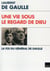 Une vie sous le regard de Dieu - la foi du général De Gaulle
