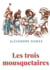 Les trois mousquetaires : un roman d'aventures d'Alexandre Dumas