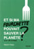 Et si ma fourchette pouvait sauver la planète ?
