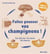Faites pousser vos champignons !. zéro difficulté, zéro déchet, zéro dépense