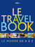 Le travel book - le monde de A à Z (édition 2017)