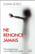 Ne renonce jamais