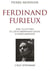 Ferdinand furieux - avec 313 lettres de louis-ferdinand céline à pierre monnier