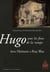 Hugo sous les feux de la rampe - relire Hernani et Ruy BLas