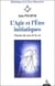 L'agir de l'être initiatiques - chemin du sens de la vie