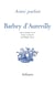 Ainsi parlait Tome 48 : Barbey d'Aurevilly : Dits et maximes de vie