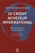 Le crédit acheteur international - financement des exportation