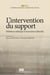 Intervention du support