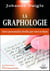 La graphologie - votre personnalité révélée par votre écriture
