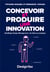 Concevoir et produire une innovation : nextstage design management - de l'idée au prototype
