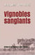 Vignobles sanglants : Crimes et corruption à Saint Emilion
