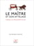 Le maître et son attelage - voyage à la découverte de soi
