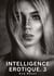 Intelligence Erotique. 3 : Histoires Érotiques Interdites de Sexe Tabou pour Adultes