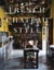 French chateau style : inside france s most exquisite private homes