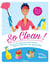 So clean ! trucs et astuces pour tenir votre intérieur au quotidien