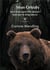 Mon grizzly - récit d'une année très spéciale dans une vie de paradoxes