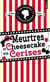 Les enquêtes d'Hannah Swensen Tome 7 : Meurtres et cheesecake aux cerises