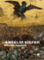 Anselm Kiefer : Fallen angels