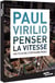Paul Virilio, penser la vitesse